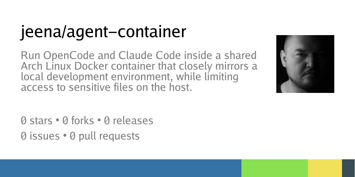 jeena/agent-container: Run OpenCode and Claude Code inside a shared ...